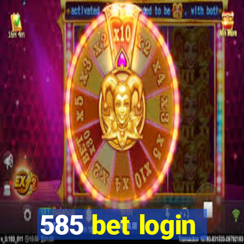 585 bet login